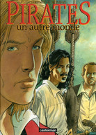 PIRATES  "Un Autre Monde" Tome 1  EO De TERPANT / BONIFAY  EDITIONS GLENAT - Pirates