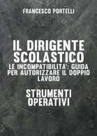 Il Dirigente Scolastico: Le Incompatibilità	 Di Francesco Portelli,  2016 - Ragazzi