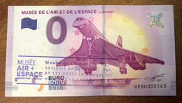 2017 BILLET 0 EURO SOUVENIR DPT 93 LE BOURGET MUSÉE DE L'AIR LE CONCORDE + TAMPON ZERO 0 EURO SCHEIN BANKNOTE MONEY BANK - Privéproeven