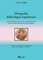 Ortografia Della Lingua Napoletan  Di Enzo Carro,  2017,  Youcanprint - ER - Sprachkurse