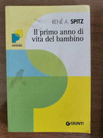 Il Primo Anno Di Vita Del Bambino - R.A. Spitz - Giunti - 2009 - AR - Médecine, Psychologie