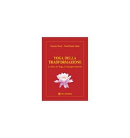 Yoga Della Trasformazione  Di Sandra Muzzi - Annagrazia Ogier,  2019, Om Ed - ER - Salute E Bellezza