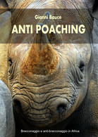 Anti Poaching Di Gianni Bauce,  2020,  Youcanprint - Nature