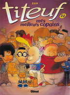 Titeuf 11 Mes Meilleurs Copains - Zep - Glénat - EO 10/2006 - TBE - Titeuf