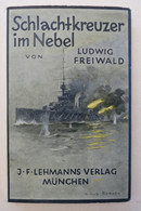 Ludwig Freiwald "Schlachtkreuzer Im Nebel" - German