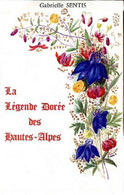 La Légende Dorée Des Hautes Alpes De Gabrielle Sentis 1991 - Rhône-Alpes