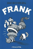 FRANK Tome 1 De Jim Woodring E.O. L'association 1998 L'Univers Psychédélique Du Chat Frank - Altri & Non Classificati