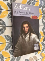 FOLIO S.F. Fantasy N° 56    LES COURS DU CHAOS    Le Cycle Des Princes D’Ambre, V    Roger ZELAZNY   2009 - Folio SF