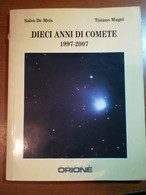 Dieci Anni Di Comete - Salvo De Meis , T. Magni - Orione - 1997 - M - Textes Scientifiques