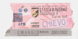 54291 75/ BIGLIETTO Stadio - PALERMO Vs CHIEVO - 2001/2002 - Toegangskaarten