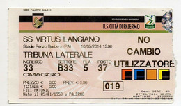 56962 125/ BIGLIETTO Stadio - PALERMO Vs VIRTUS LANCIANO - Serie B 2013/14 - Toegangskaarten