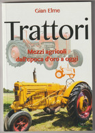 TRATTORI, Mezzi Agricoli Dall'epoca D'oro Ad Oggi - EmmeKlibri 2017 - Pagine 127, Con Foto - Formato 24x16,5 - Motoren