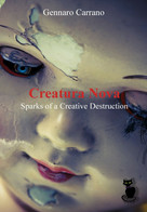 Creatura Nova. Sparks Of A Creative Destruction Di Gennaro Carrano,  2019,  Lett - Poésie