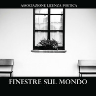 Finestre Sul Mondo Di Associazione Licenza Poetica,  2018,  Youcanprint - Poesía