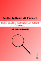 Nelle Lettere Di Freud. Indice Analitico Degli Epistolari Italiani. Volume 1 Di - Medecine, Psychology