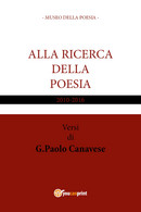 Alla Ricerca Della Poesia Di Gian Paolo Canavese,  2017,  Youcanprint - Poesía