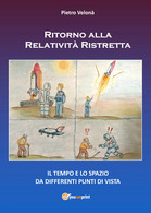 Ritorno Alla Relatività Ristretta - Pietro Velonà,  2019,  Youcanprint - Geneeskunde, Biologie, Chemie