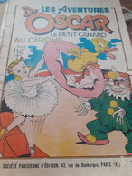 Les  Aventures D'oscar Le Petit Canard MAT Au Cirque  Société Parisienne D'édition 1948 - Oscar