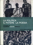 La Politica Il Potere La Poesia. Antologia Da Cicerone, Cesare, Virgilio. - Classiques