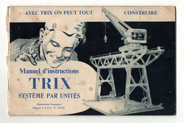 Manuel D'instructions TRIX Système Par Unités Avec TRIX On Peut Tout Construire - Format : 21.5x14 Cm Soit 30 Pages - Andere & Zonder Classificatie