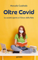 Oltre Covd. La Società Aperta E Il Futuro Della Rete	 Di Manuela Cuadrado, 2020 - Informatica