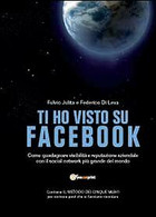 Ti Ho Visto Su Facebook	 Di Fulvio Julita, Federico Di Leva,  2012,  Youcanprint - Informática