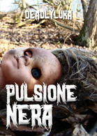 Pulsione Nera	 Di Deadlyluka,  2018,  Youcanprint - Policiers Et Thrillers