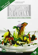 Professionisti Di Cucina. Laboratorio Dei Servizi Di Servizi Di Enogastronomia.1 - Ragazzi