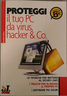Proteggi Il Tuo Pc Da Virus Hacker & Co. -  Davide Scullino,  2005, J.Group - Dp - Informatik