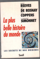 La Plus Belle Histoire Du Monde . Les Secrets De Nos Origines - Astronomie