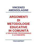 Argomenti Di Metodologie Educative In Comunità  Di Vincenzo Amendolagine,  2018 - Ragazzi