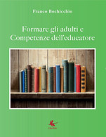 Formare Gli Adulti E Competenze Dell’educatore, Franco Bochicchio,  2017 - Adolescents