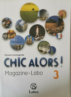 Chic Alors! Magazine-Labo 3  Di Silvana Carmagnola,  2014,  Lattes - ER - Adolescents