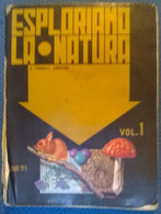 Esploriamo La Natura Vol. 1	- Clara Fanelli Sartori - 1967, Bietti - L - Ragazzi