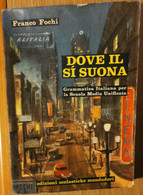Dove Il Si’ Suona - Fochi - Edizioni Scolastiche Mondadori,1963 - R - Adolescents