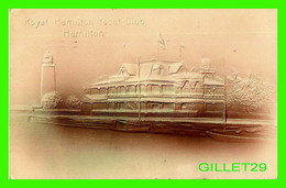 HAMILTON, ONTARIO - ROYAL HAMILTON YACHT CLUB - EMBOSSED - TRAVEL IN 1907 - 3/4 BACK - W.G. MACFARLANE PUB. - - Hamilton