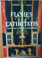 Flores Latinitatis - Parisi -  Casa Editrice Luigi Trevisani,1954 - R - Ragazzi