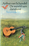 Arthur Van Schendel De Wereld Een Dansfeest, Salamander 1978 - Littérature