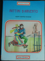 Pattini D’argento -  Mary Mapes Dodge -  Rubricart ,1990 - A - Teenagers & Kids