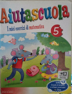 Aiutascuola: I Miei Esercizi Di Matematica (Ed. Piccoli, 2011)  - ER - Ragazzi