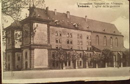 CPA Militaria, TREVES - L'OCCUPATION FRANÇAISE EN ALLEMAGNE - ÉGLISE DE LA GARNISON, éd Cavier-Saunier - Trier