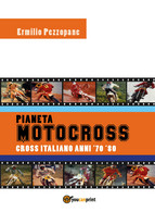 Pianeta Motocross Cross Italiano Anni ’70-’80 - Ermilio Pezzopane,  2018 - Sammlungen