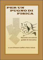 Per Un Pugno Di Fisica  Di Rosario Scaffidi, Pietro Velonà,  2014,  Youcanprint - Adolescents