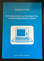 Introduzione All’informatica E Programmazione In Basic - Marino Attini - P - Informatica