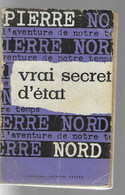 Vrai Secret D' Etat  Pierre NORD  1959 - Pierre Nord