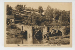 PIERRE BUFFIERE - PIERREBUFFIERE - Pont Vieux Et Chemin Romain (pêcheurs ) - Pierre Buffiere