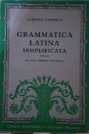 Grammatica Latina Semplificata-Lorenzo Cammelli,1943,Carlo Signorelli -S - Juveniles