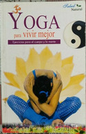 YOGA - Para Vivir Mejor  Di Ana Del Olmo,  2002,  Libsa - ER - Salud Y Belleza