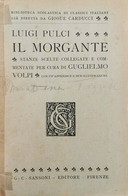 Il Morgante  Di Luigi Pulci,  1926,  Sansoni Editore - ER - Poésie