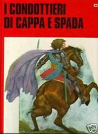 I CONDOTTIERI DI CAPPA E SPADA - Massimo D'Azeglio Taparelli - 1979 - Juveniles